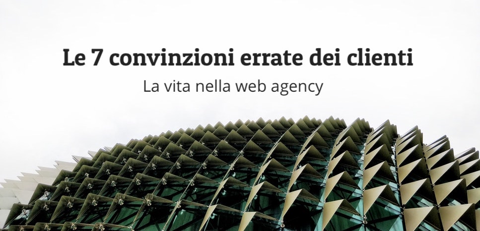 Web master e web designer - i 7 errori dei clienti, convinzioni sbagliate