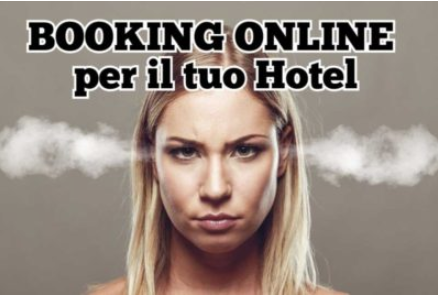 Consigli per Hotel e prenotazione online, quando il gestionale di booking ti si ritorce contro