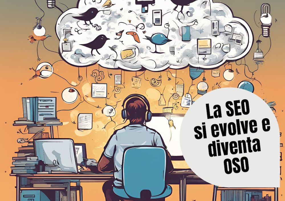 La SEO si evolve in OSO, ecco le differenze